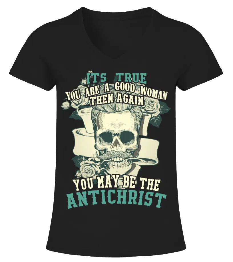 It's true, You are a good woman,... Camiseta cuello pico Mujer