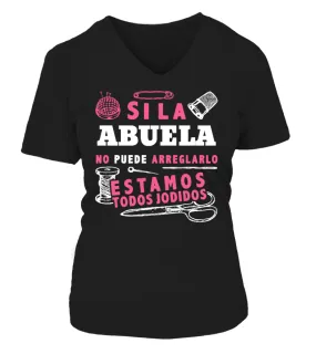 Si la abuela no puede arreglarlo, estamos todos jodidos Camiseta cuello pico Mujer